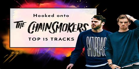 chatty chainsmikers|The 15 Best Chainsmokers Songs (Updated 2018) .